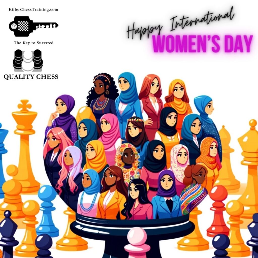 Happy International Women's Day for Killer chess training and Quality chess